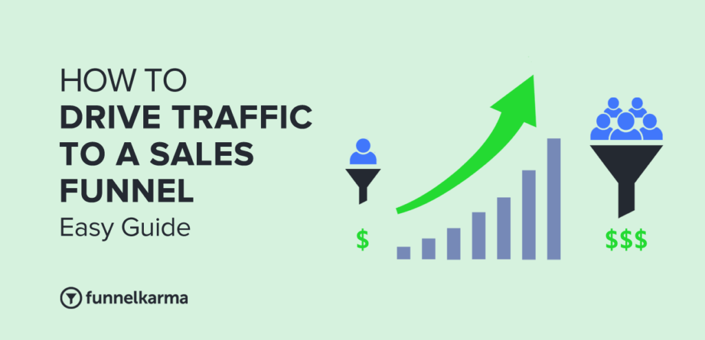 How To Drive Traffic To A Sales Funnel