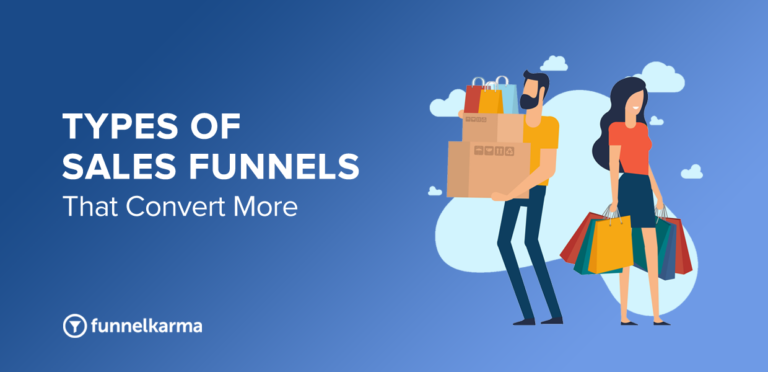 8 Types of Sales Funnels Proven to Convert and Sell More